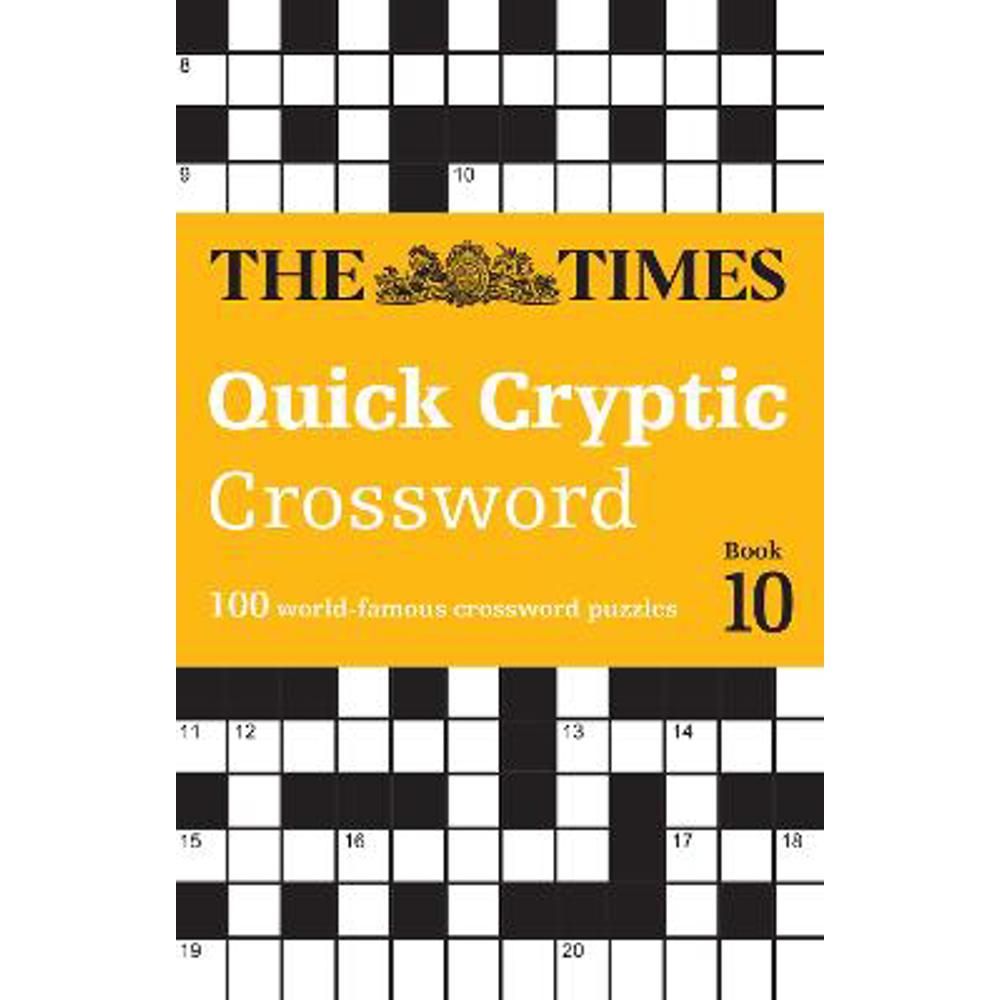 The Times Quick Cryptic Crossword Book 10: 100 world-famous crossword puzzles (The Times Crosswords) (Paperback) - The Times Mind Games